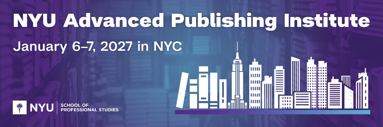 NYU Advanced Publishing Institute - January 6-7, 2027 in NYC
